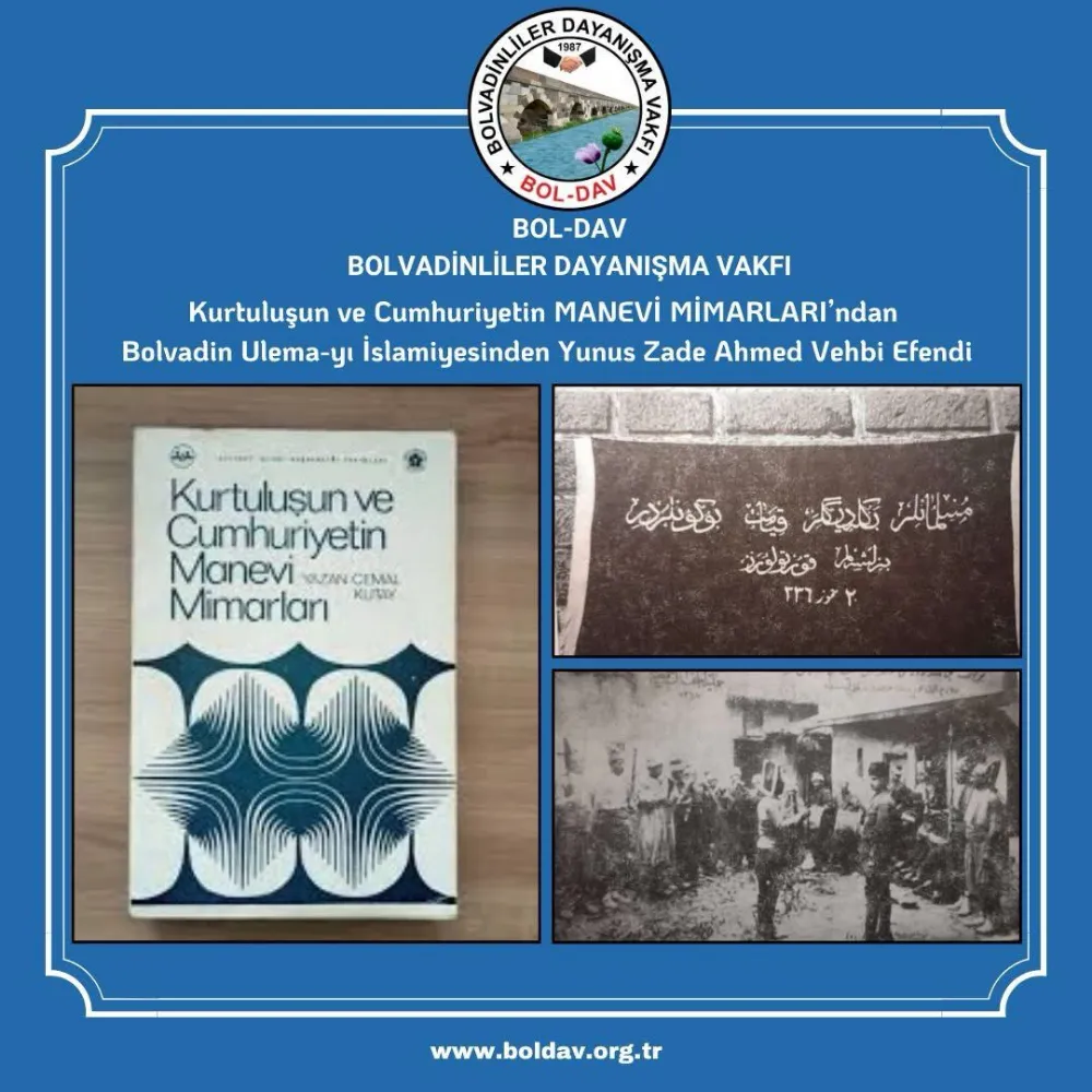 Kurtuluşun ve Cumhuriyetin MANEVİ MİMARLARI’ndan Bolvadin Ulema-yı İslamiyesinden Yunus Zade Ahmed Vehbi Efendi